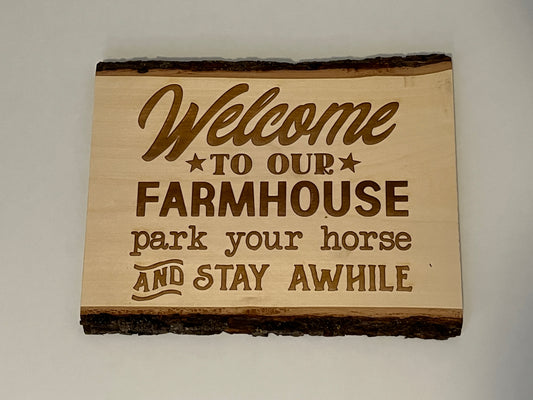 Welcome to Our Farm House - Laser Engraved Live Edge Basswood 13"